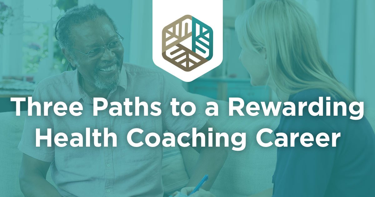 Three Paths to a Rewarding Health Coaching Career Replay Registration ...